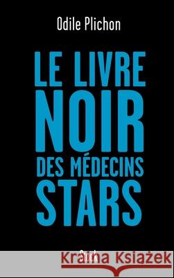 Le Livre Noir Des Medecins Stars Plichon-O 9782234069497 Stock