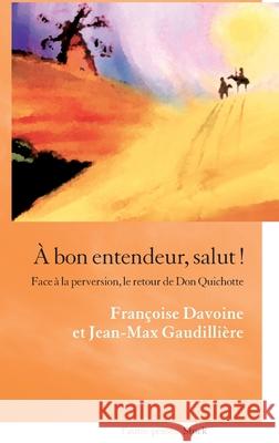 A Bon Entendeur Salut ! Davoine-F+gaudilliere-J M. 9782234069534 Stock