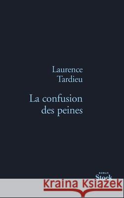 La Confusion Des Peines Tardieu-L 9782234070141