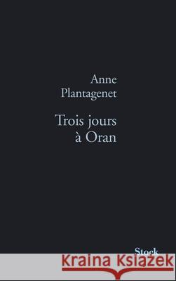 Trois Jours a Oran Plantagenet-A 9782234070905