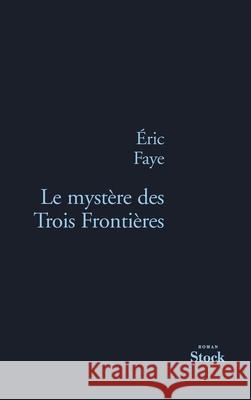 Le Mystere Des Trois Frontieres Faye-E 9782234070981 Stock