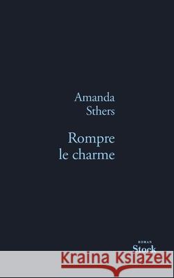 Rompre Le Charme Sthers-A 9782234071681