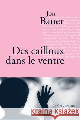 Des cailloux dans le ventre Bauer-J 9782234071735