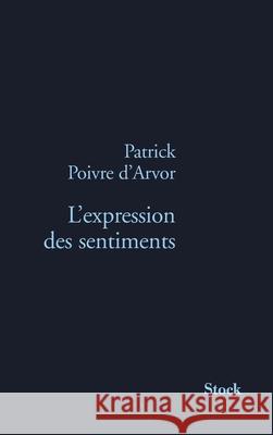 L Expression Des Sentiments Poivre-D-Arvor-P 9782234071810