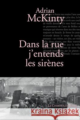 Dans la rue j'entends les sir?nes McKinty-A 9782234073098