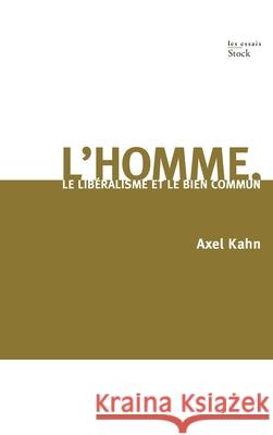 L Homme Le Liberalisme Et Le Bien Commun Kahn-A 9782234073326