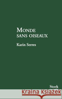 Monde sans oiseaux Serres-K 9782234073951