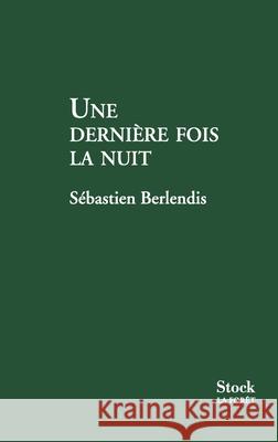 Une Derniere Fois La Nuit Berlendis-S 9782234074057