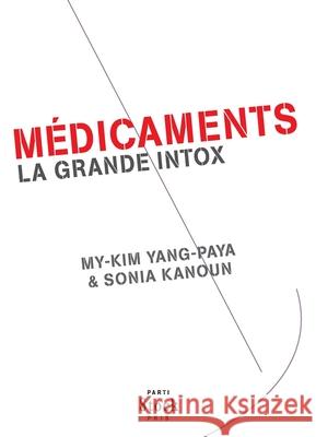 Medicaments, La Grande Intox Yang-Paya-M+kanoun-S 9782234074064