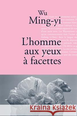 L'homme aux yeux ? facettes Ming-Yi-W 9782234074729