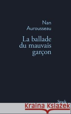 La Ballade Du Mauvais Garcon Aurousseau-N 9782234074835