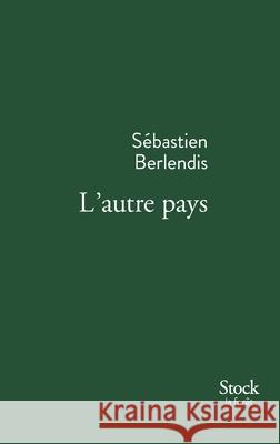 L Autre Pays Berlendis-S 9782234075351