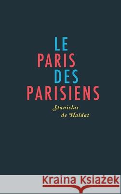 Le Paris Des Parisiens de Haldat-S 9782234075528 Stock