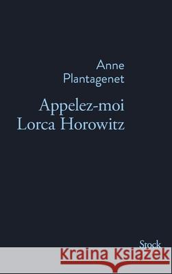 Appelez-Moi Lorca Horowitz Plantagenet-A 9782234076211