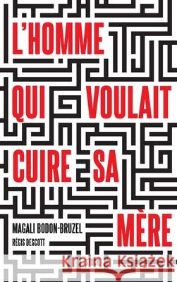 L Homme Qui Voulait Cuire Sa Mere Bodon-Bruzel-M+descott-R 9782234076334