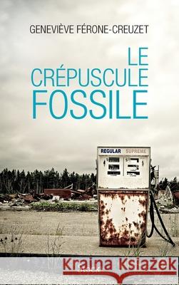 Le Crepuscule Fossile Ferone-Creuzet-G 9782234077522