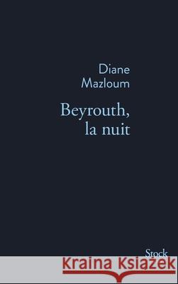 Beyrouth La Nuit Mazloum-D 9782234077539