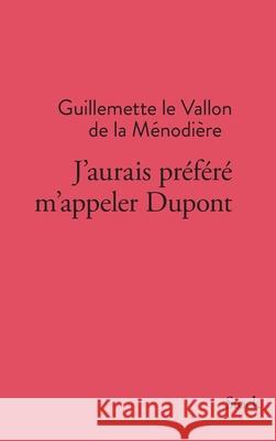 J Aurais Prefere M Appeler DuPont Terrasson de Montleau 9782234077874 Stock