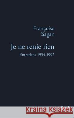 Je Ne Renie Rien Sagan-F 9782234077980