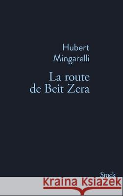 La Route de Beit Zera Mingarelli-H 9782234078109