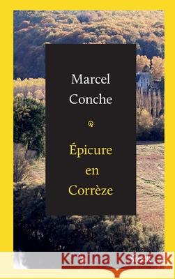 Epicure En Correze = Epicure En Corra]ze Conche-M+portevin-C 9782234078154 Stock