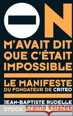 On m'avait dit que c'?tait impossible Rudelle-J B. 9782234078956 Stock