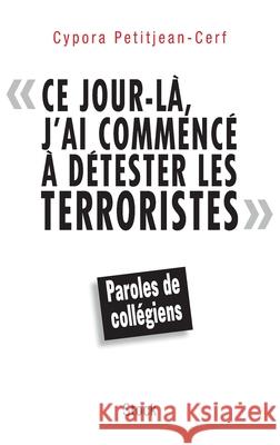 CE Jour La J AI Commence a Detester Terrorist Petitjean-Cerf-C 9782234080270