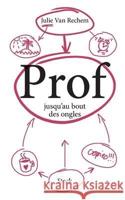 Prof Jusqu Au Bout Des Ongles Van Rechem-J 9782234080447