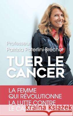 Tuer Le Cancer Paterlini Brechot-P 9782234080461 Stock