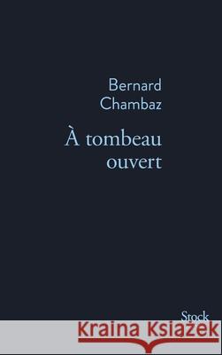 A Tombeau Ouvert Chambaz-B 9782234080966