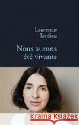 Nous aurons été vivants Tardieu, Laurence 9782234084988