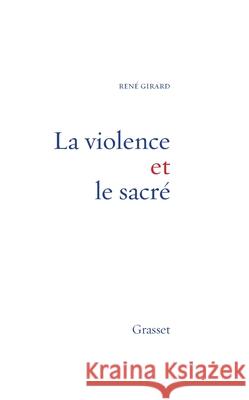 La Violence Et Le Sacre Ren? Girard 9782246000518