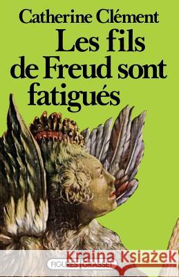 Les fils de Freud sont fatigu?s Clement-C 9782246005964