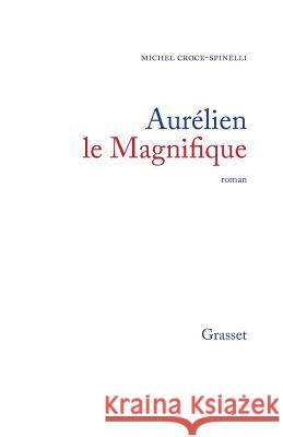 Aur?lien le Magnifique Croce-Spinelli-M 9782246006114