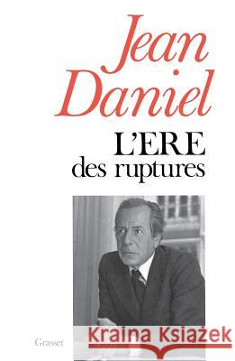 L'?re des ruptures Daniel-J 9782246007630