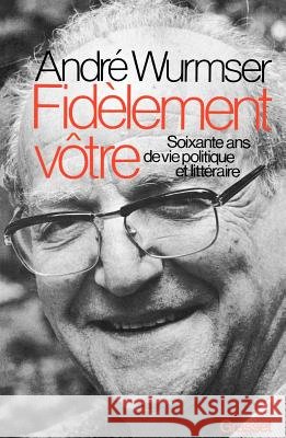 Fid?lement v?tre Wurmser-A 9782246008170