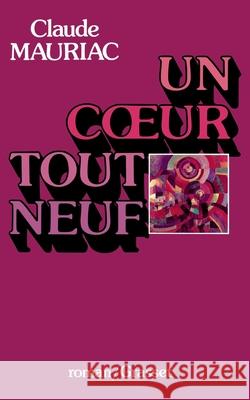 Un coeur tout neuf Mauriac-C 9782246008804 Grasset