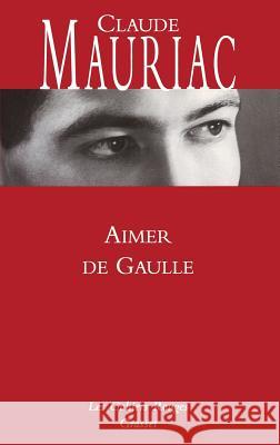 Aimer De Gaulle Mauriac-C 9782246056027 Grasset