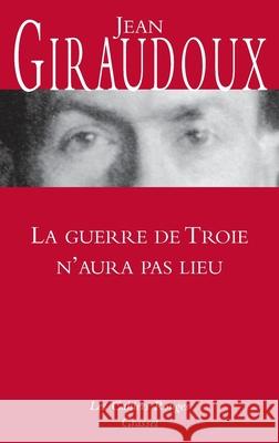 La guerre de Troie n'aura pas lieu Giraudoux-J 9782246125129 Grasset