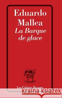 La Barque de glace Mallea-E 9782246140221 Grasset