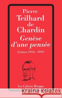 Gen?se d'une pens?e Teilhard de Chardin-P 9782246165026