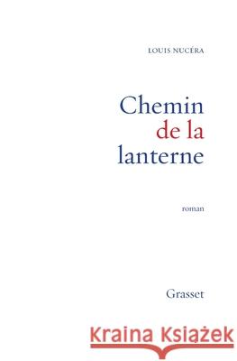 Chemin de la Lanterne Nucera-L 9782246242710 Grasset