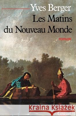 Les matins du Nouveau Monde Berger-Y 9782246259510