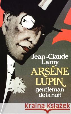 Ars?ne Lupin, gentleman de la nuit Lamy-J C. 9782246270119 Grasset