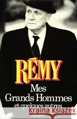 Mes grands hommes et quelques autres Remy-G 9782246279211