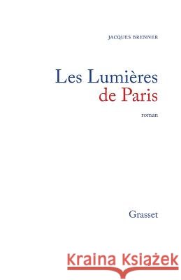 Les lumi?res de Paris Brenner-J 9782246286714 Grasset
