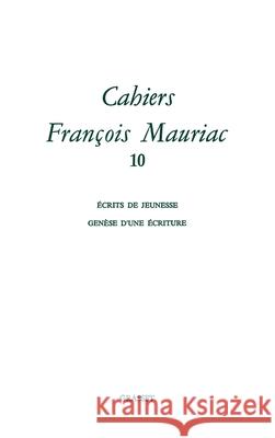 Cahiers num?ro 10 Mauriac-F 9782246287919 Grasset