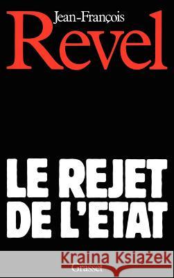 Le rejet de l'Etat Revel-J F. 9782246343615 Grasset