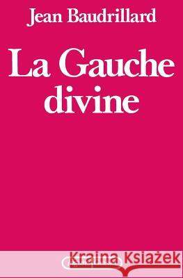 La gauche divine Baudrillard-J 9782246343714 Grasset