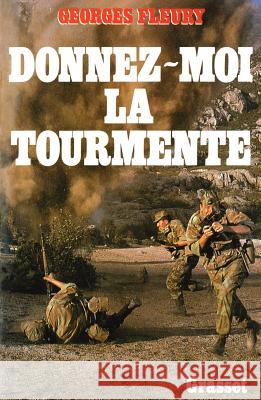 Donnez-moi la tourmente Fleury-G 9782246374312 Grasset